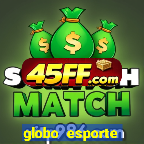 globo esporte absolutamente tudo sobre esporte enoticias pop